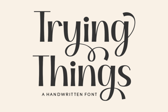 Trying Things: A Font for the Thoughtful Editorial Designer